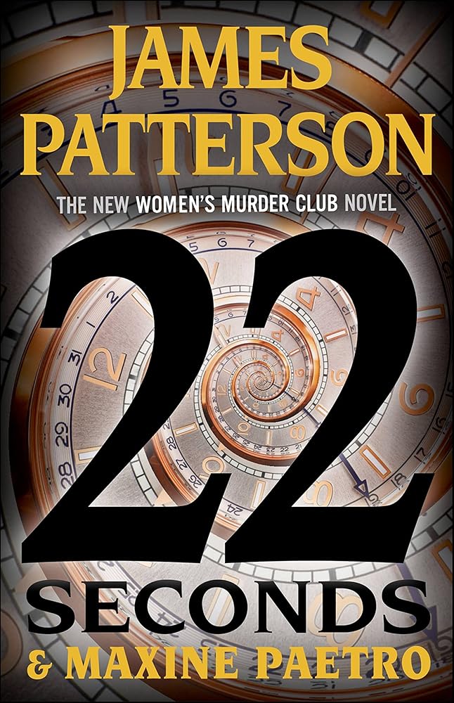 22 Seconds (A Women's Murder Club Thriller, 22) James Patterson, Maxine Paetro