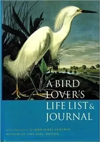 A Bird Lover's Life List & Journal by Norman Boucher Norman Boucher