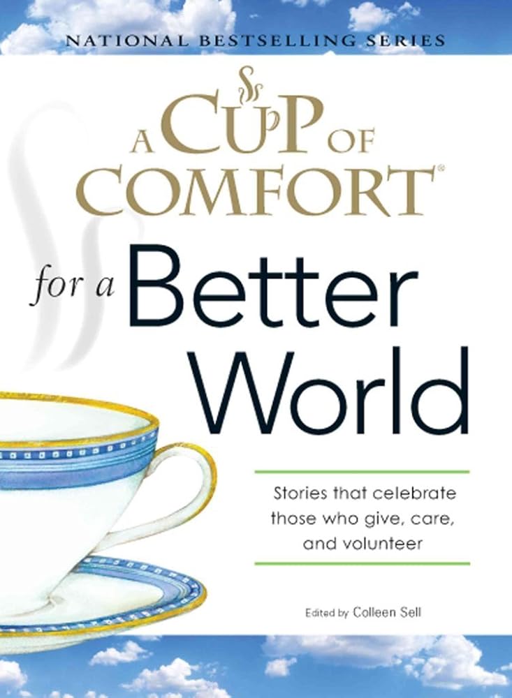 A Cup of Comfort for a Better World Colleen Sell