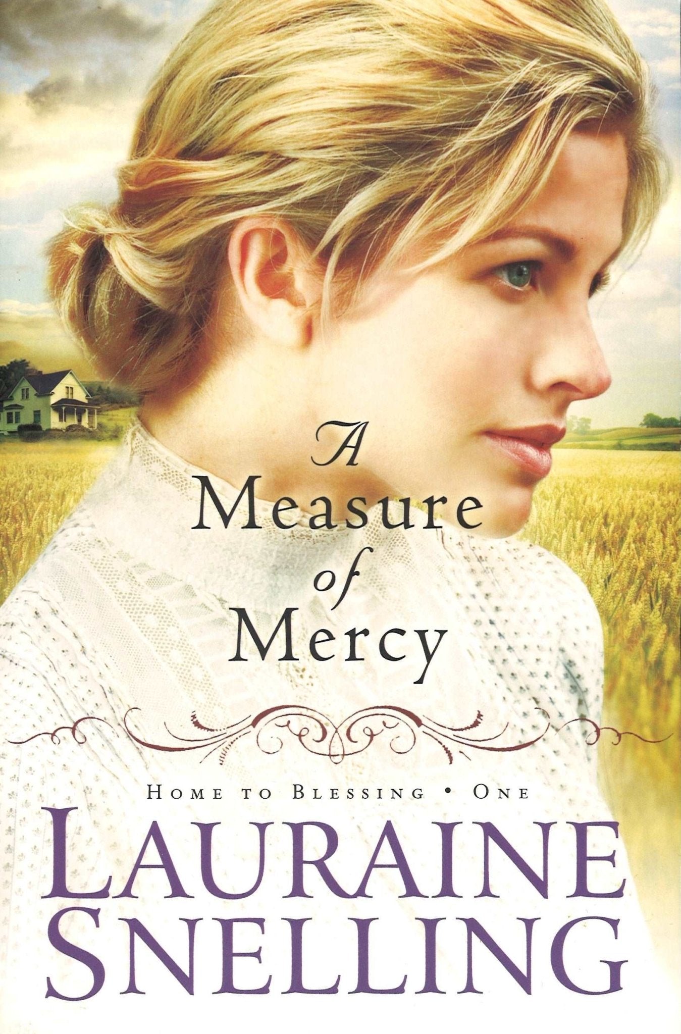 A Measure of Mercy (Home to Blessing, 1) Lauraine Snelling