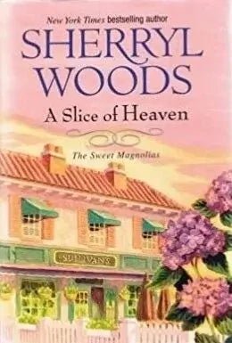 A Slice of Heaven (Sweet Magnolias, 2) Sherryl Woods