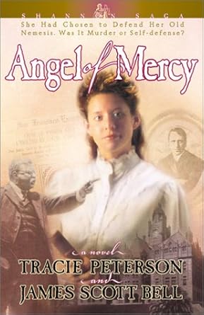 Angel of Mercy (Shannon Saga, 3) Tracie Peterson, James Scott Bell