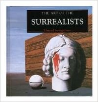 Art of the Surrealists Edmund Swinglehurst