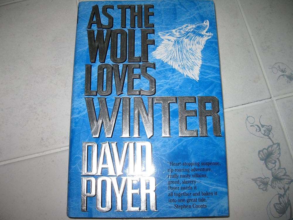 As the Wolf Loves Winter David Poyer