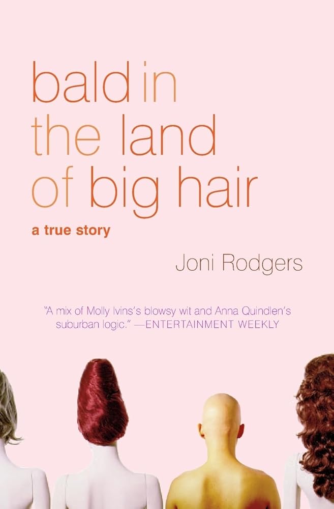 Bald in the Land of Big Hair: A True Story - The Bookstore