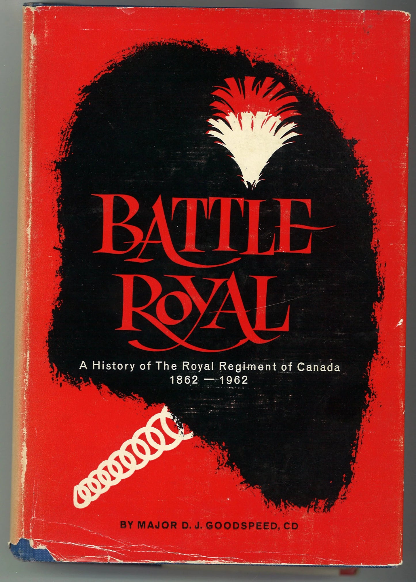 Battle Royal: A History of The Royal Regiment of Canada 1862 - 1962 - The Bookstore