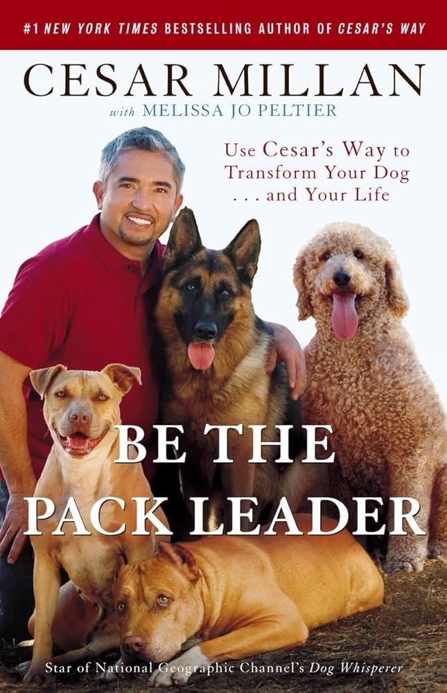 Be the Pack Leader Cesar Millan, Melissa Jo Peltier