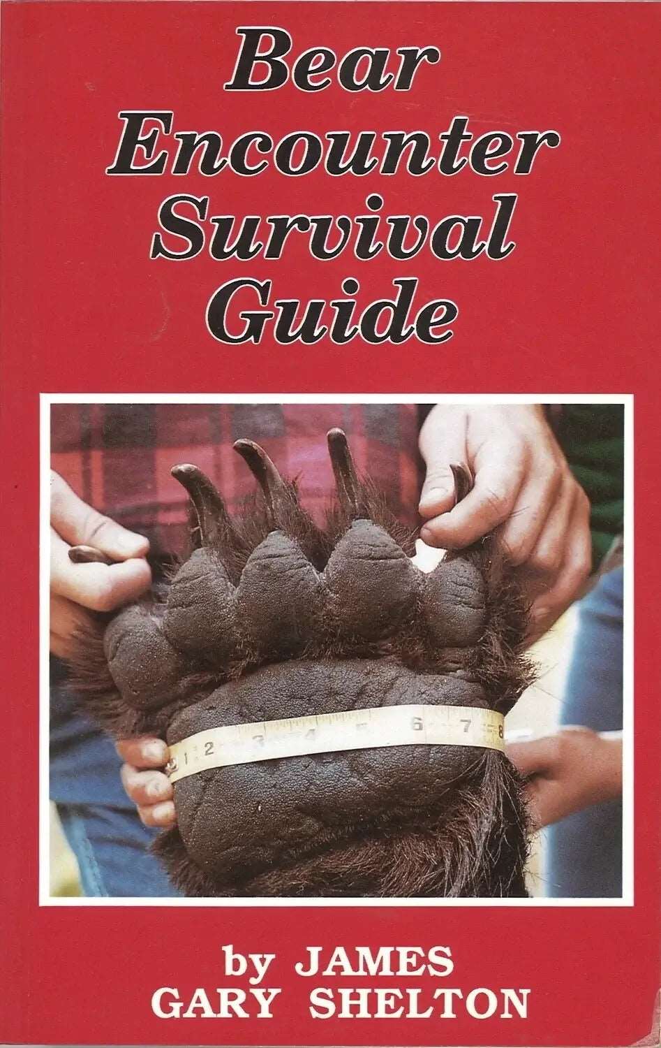 Bear Encounter Survival Guide by James Gary Shelton - The Bookstore