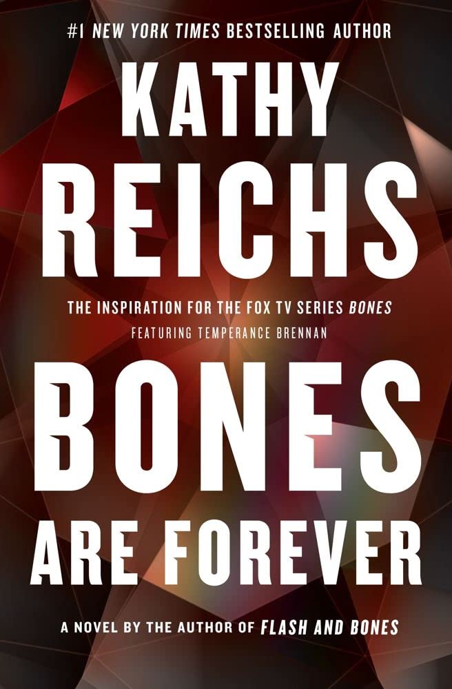 Bones Are Forever (Temperance Brennan, 15) Kathy Reichs