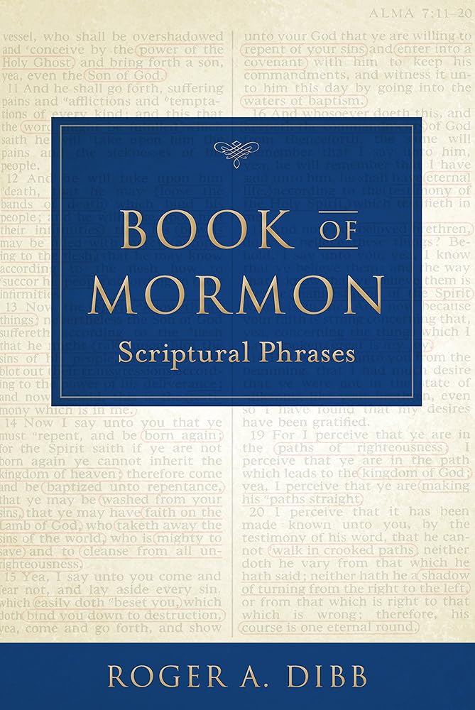 Book of Mormon Scriptural Phrases Roger A. Dibb