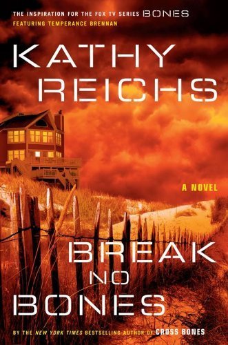 Break No Bones (Temperance Brennan, #9) Kathy Reichs