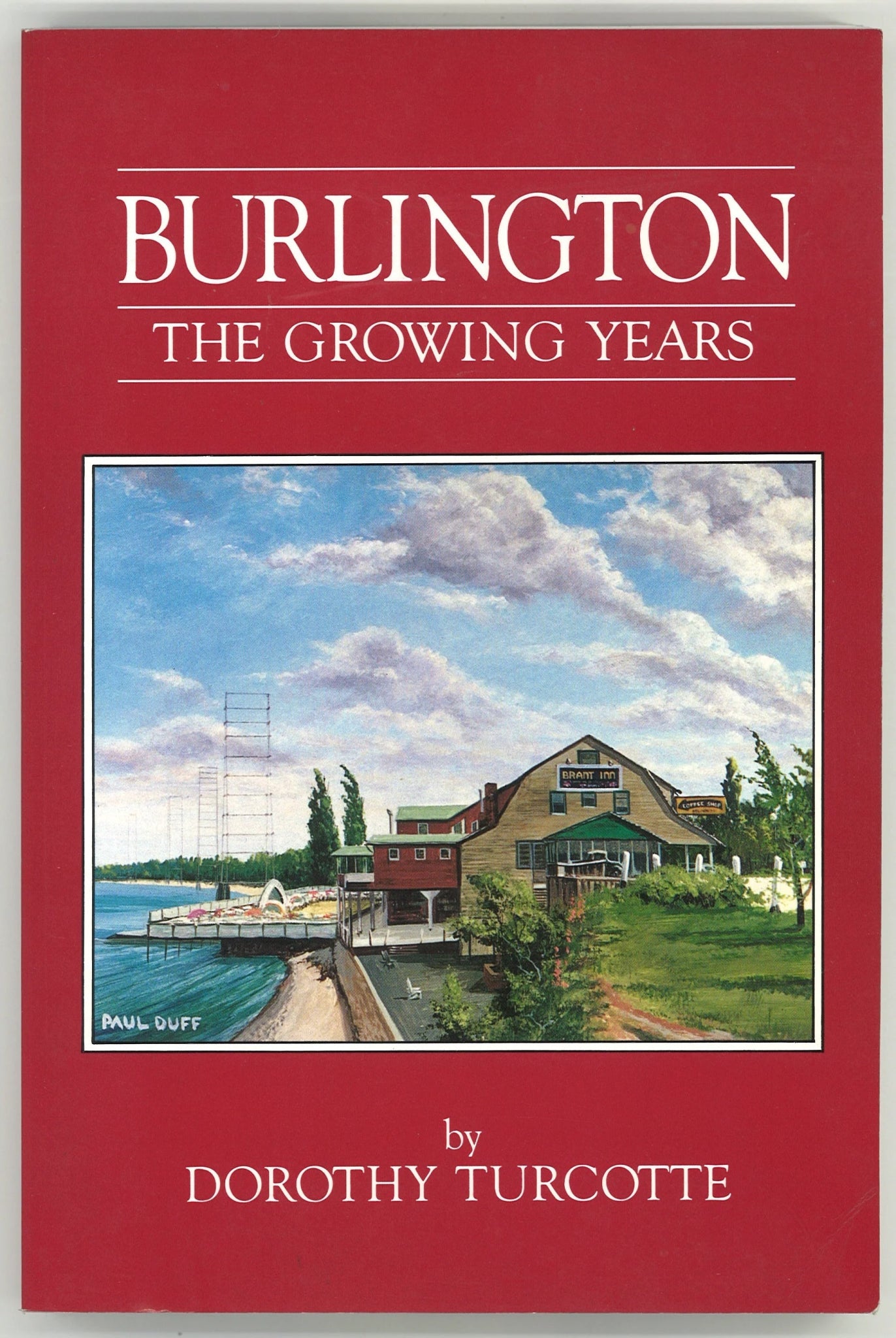 Burlington: The Growing Years Dorothy Turcotte