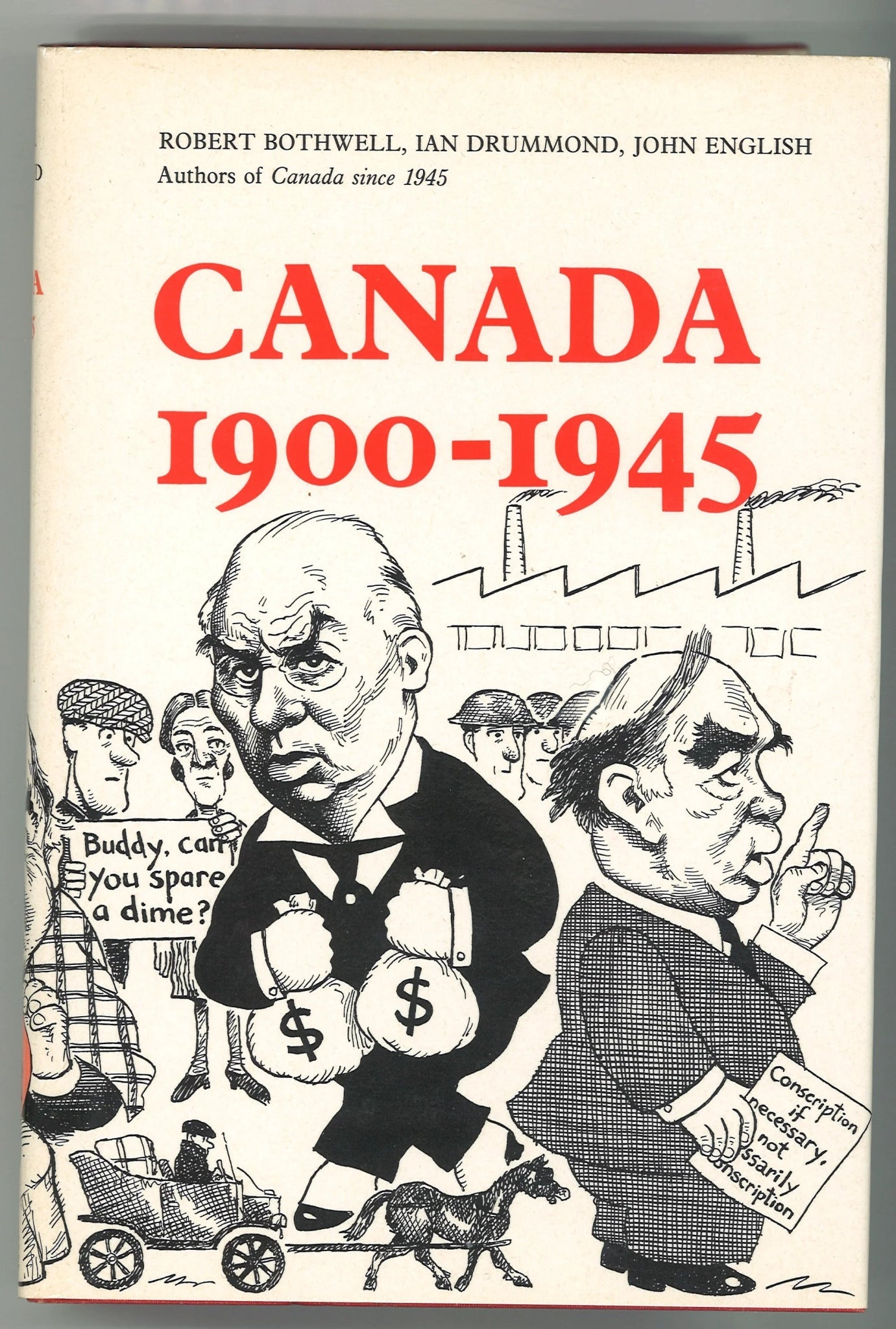 Canada 1900-1945 Robert Bothwell, Ian Drummond, John English