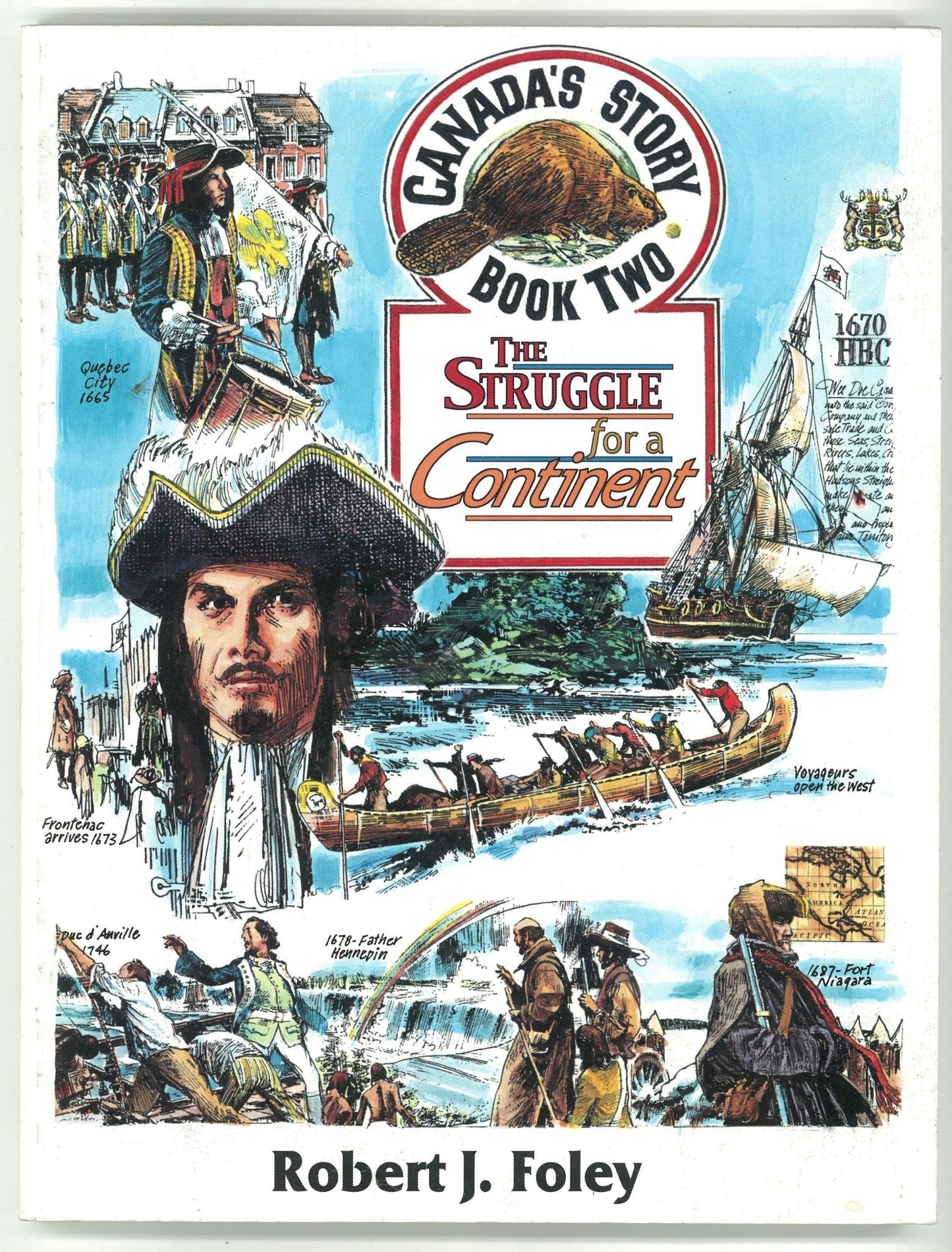 Canada's Story, Book 2 (The Struggle for a Continent) Robert J Foley