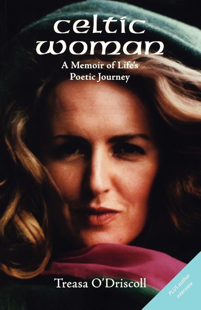 Celtic Woman: A Memoir of Life's Poetic Journey Treasa O'Driscoll (CA)