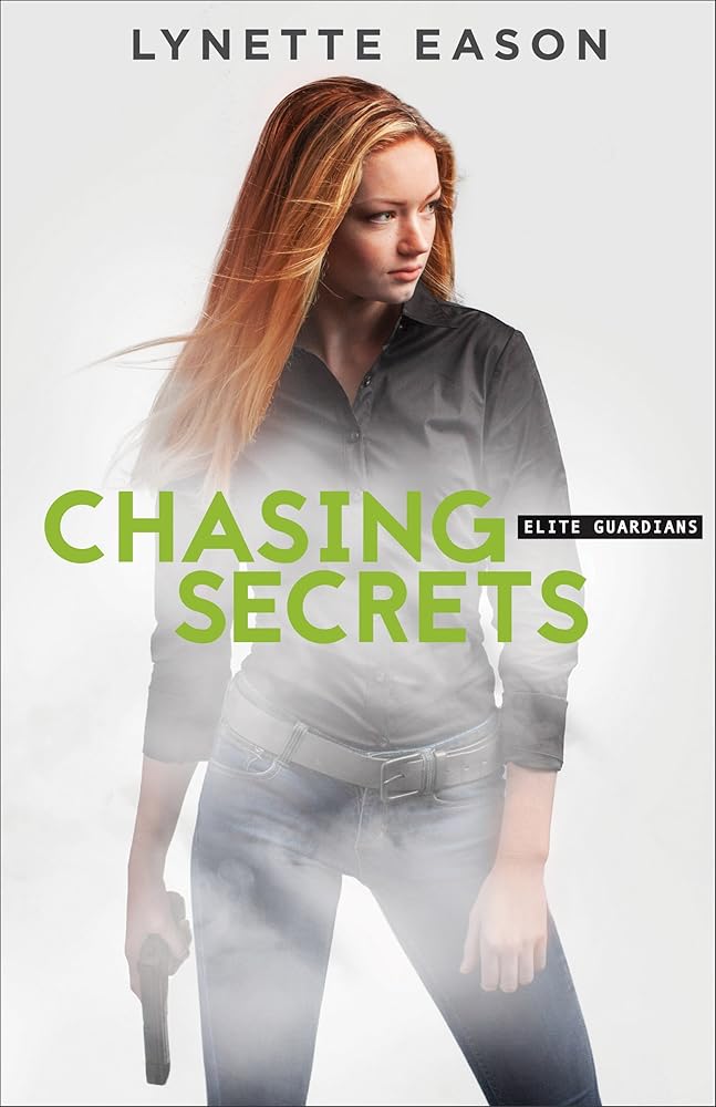 Chasing Secrets (Elite Guardians, #4) Lynette Eason