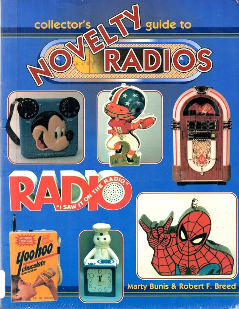 Collector's Guide To Novelty Radios Marty Bunis, Robert F. Breed
