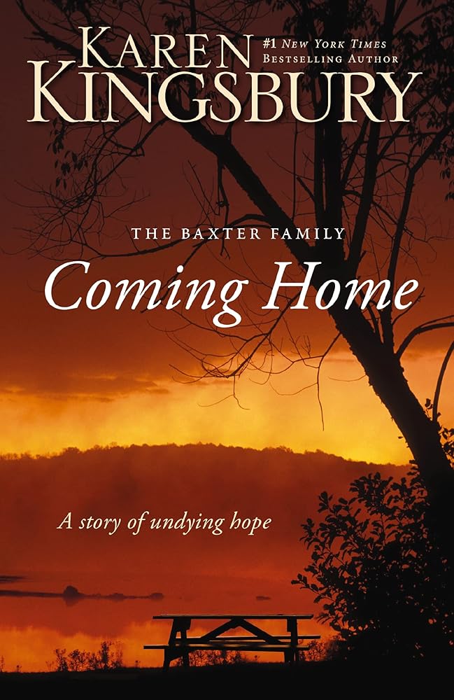 Coming Home (The Baxter Family) Karen Kingsbury
