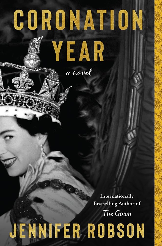 Coronation Year: A Novel Jennifer Robson