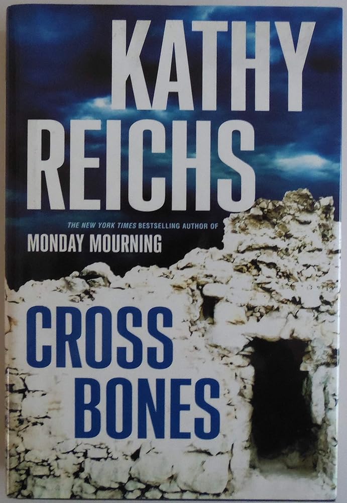 Cross Bones (Temperance Brennan) Kathy Reichs