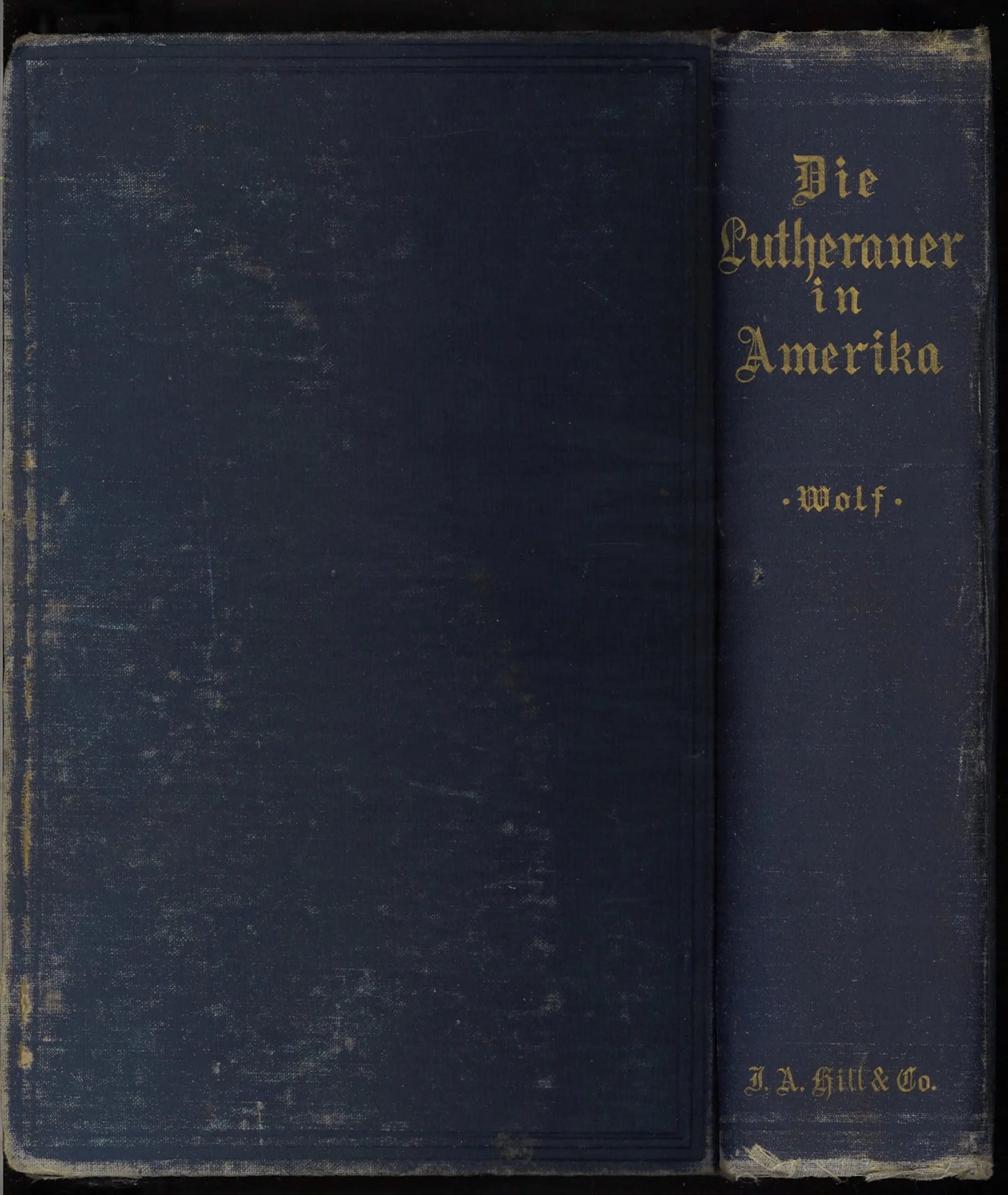 Die Lutheraner in Amerika by Edmund Jakob Wolf, 1891 First German Edition - The Bookstore