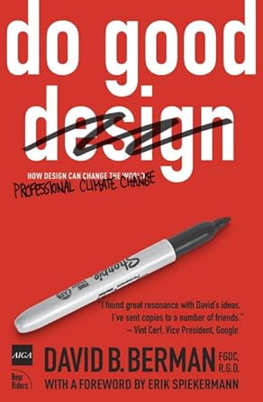 Do Good Design: How Design Can Change The World David B. Berman