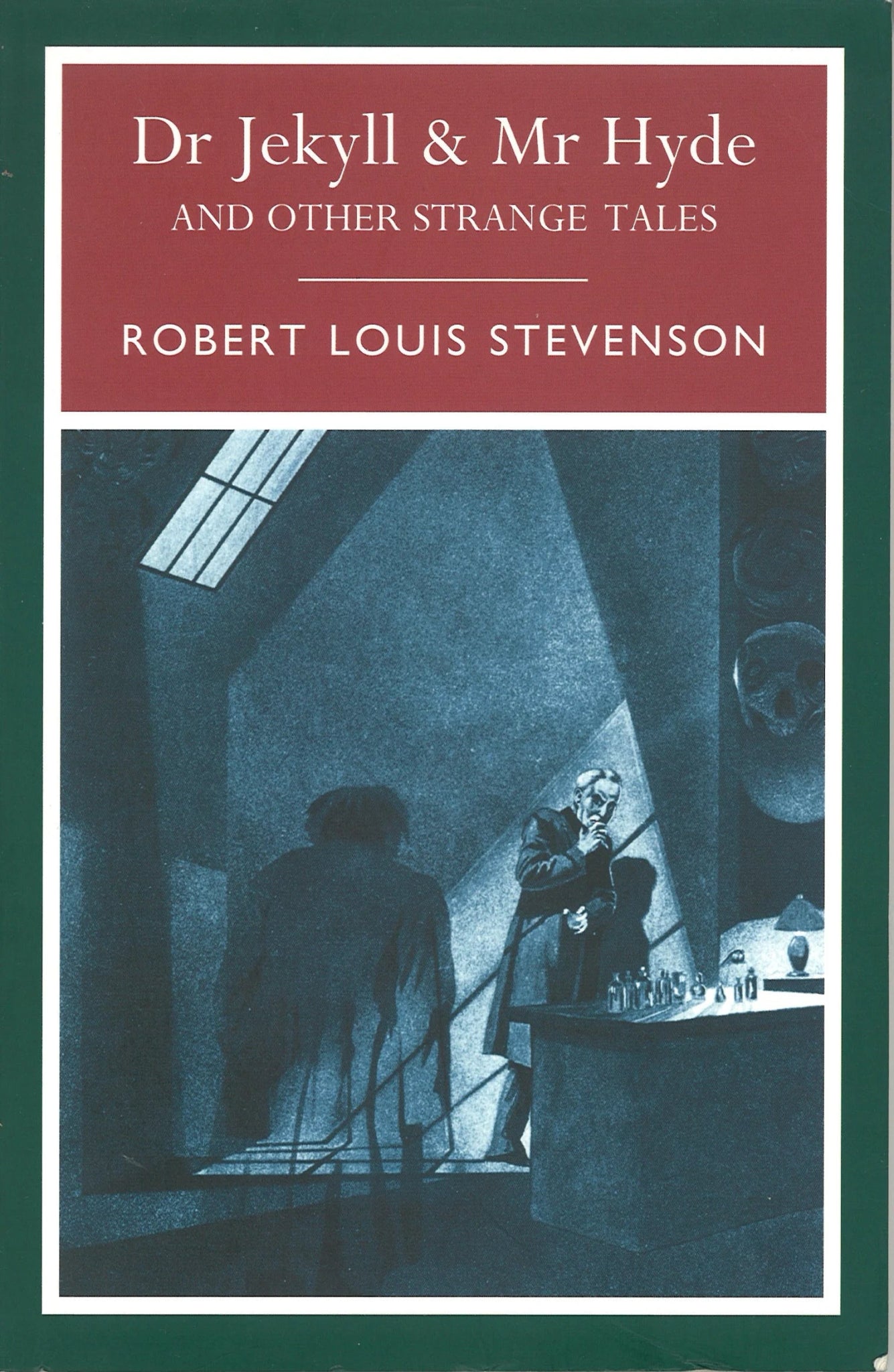 Dr. Jekyll and Mr. Hyde and Other Strange Tales Robert Louis Stevenson