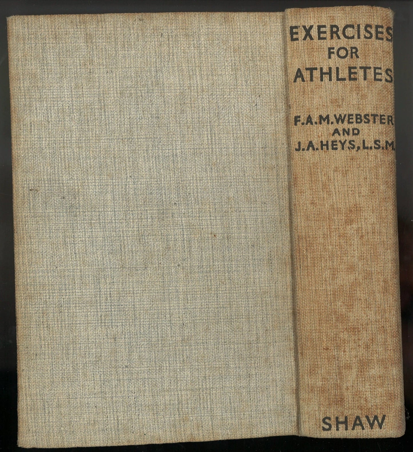 Exercises for Athletes F. A. M. Webster, J. A. Heys L.S.M.