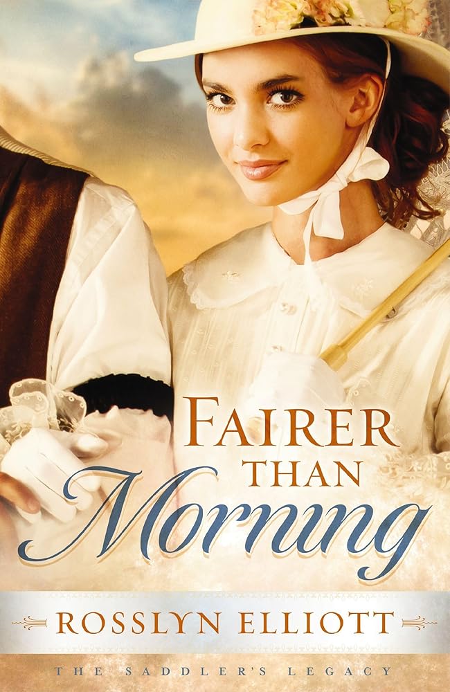 Fairer than Morning (Saddler's Legacy, 1) Rosslyn Elliott