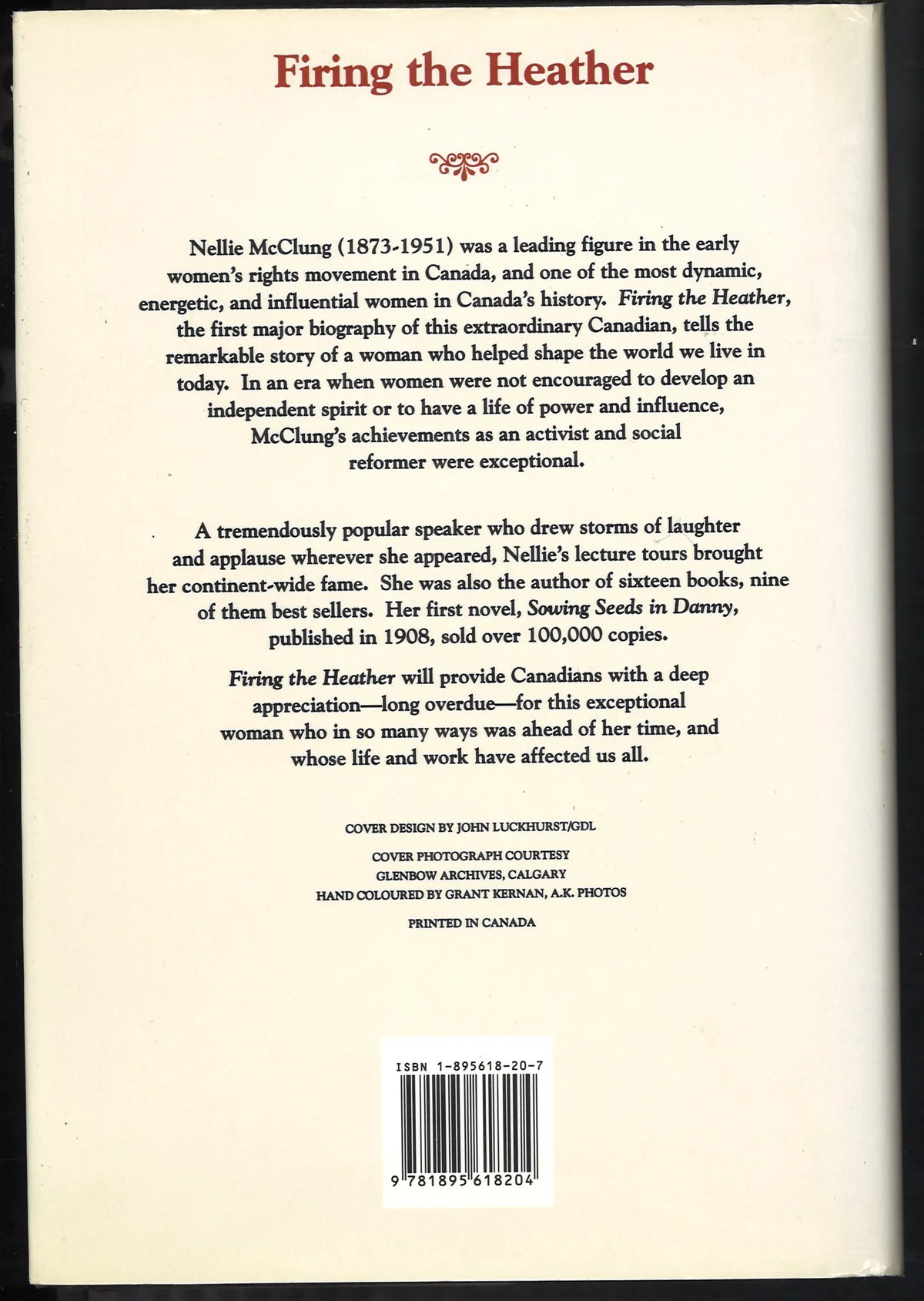 Firing The Heather. The Life And Times Of Nellie McClung