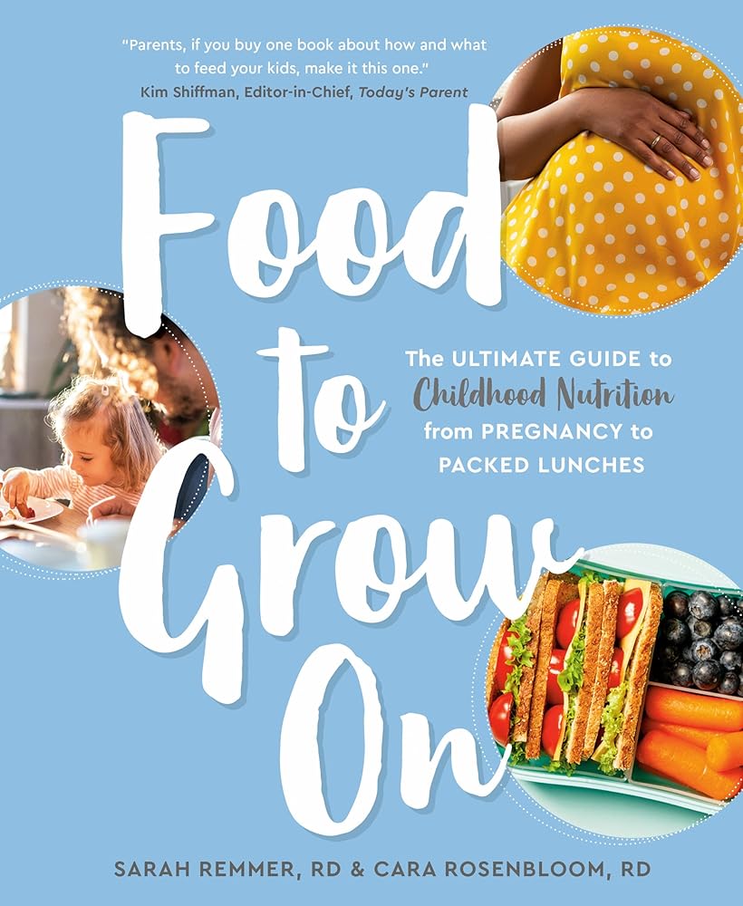 Food to Grow On: The Ultimate Guide to Childhood Nutrition From Pregnancy to Packed Lunches - The Bookstore