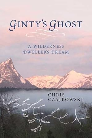 Ginty's Ghost: A Wilderness Dweller's Dream (Signed) - The Bookstore