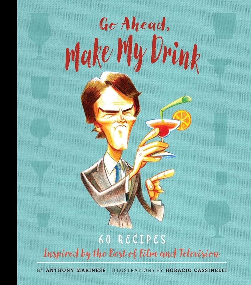 Go Ahead, Make My Drink Anthony Marinese