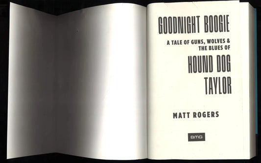 Goodnight Boogie: A Tale of Guns, Wolves & the Blues of Hound Dog Taylor - The Bookstore