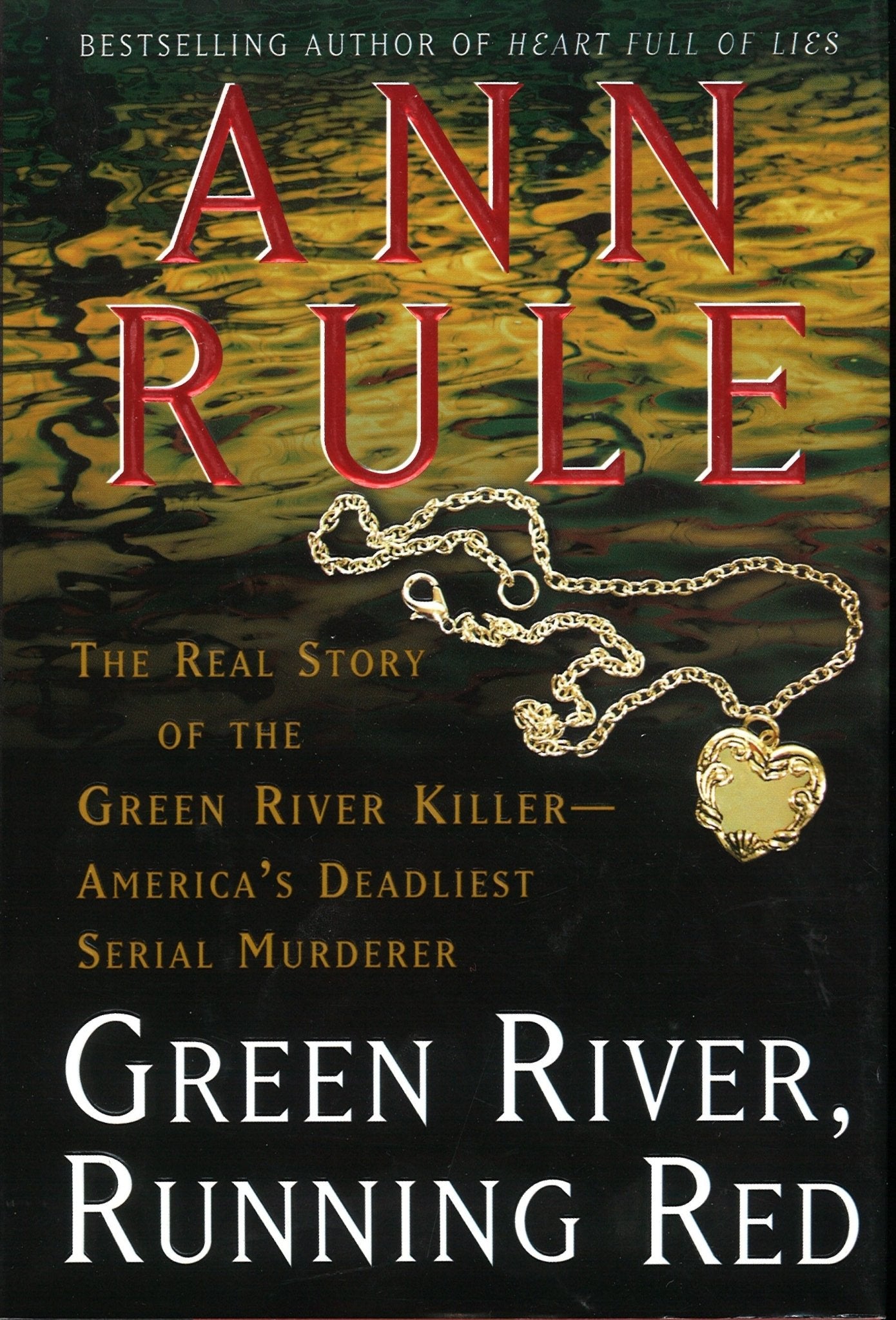 Green River, Running Red: The Real Story of the Green River Killer--America's Deadliest Serial Murderer Ann Rule
