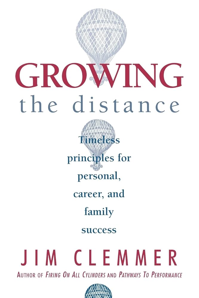 Growing the Distance: Timeless Principles for Personal, Career, and Family Success - The Bookstore