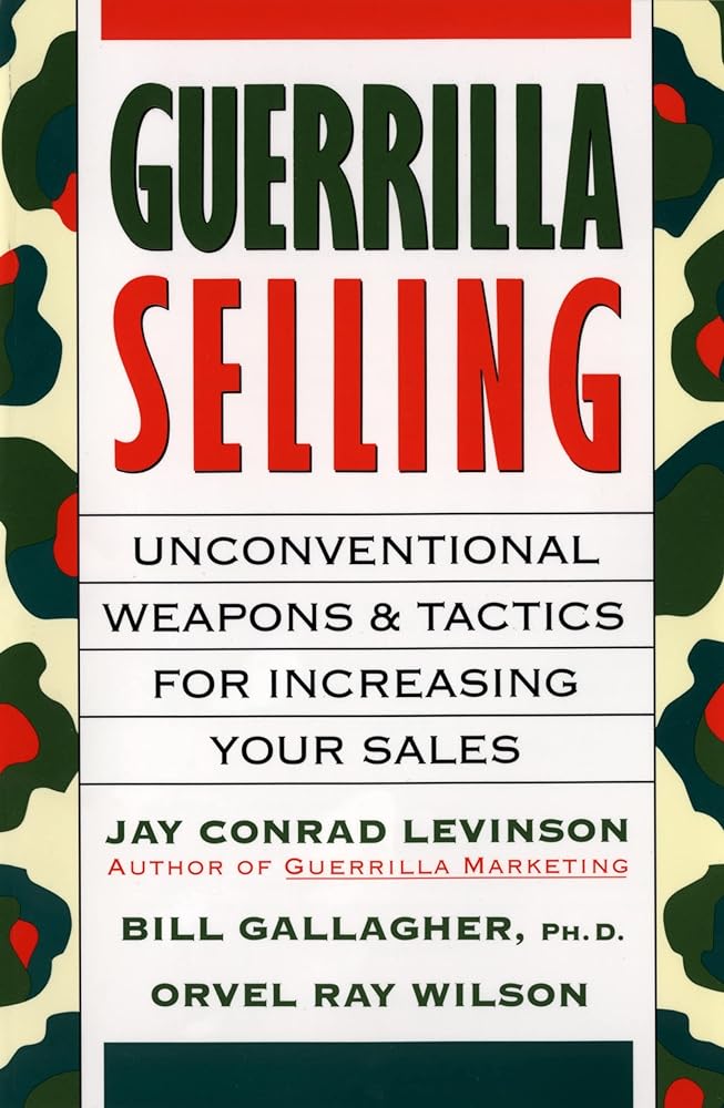 Guerrilla Selling Orvel Ray Wilson, William K Gallagher, Jay Conrad Levinson