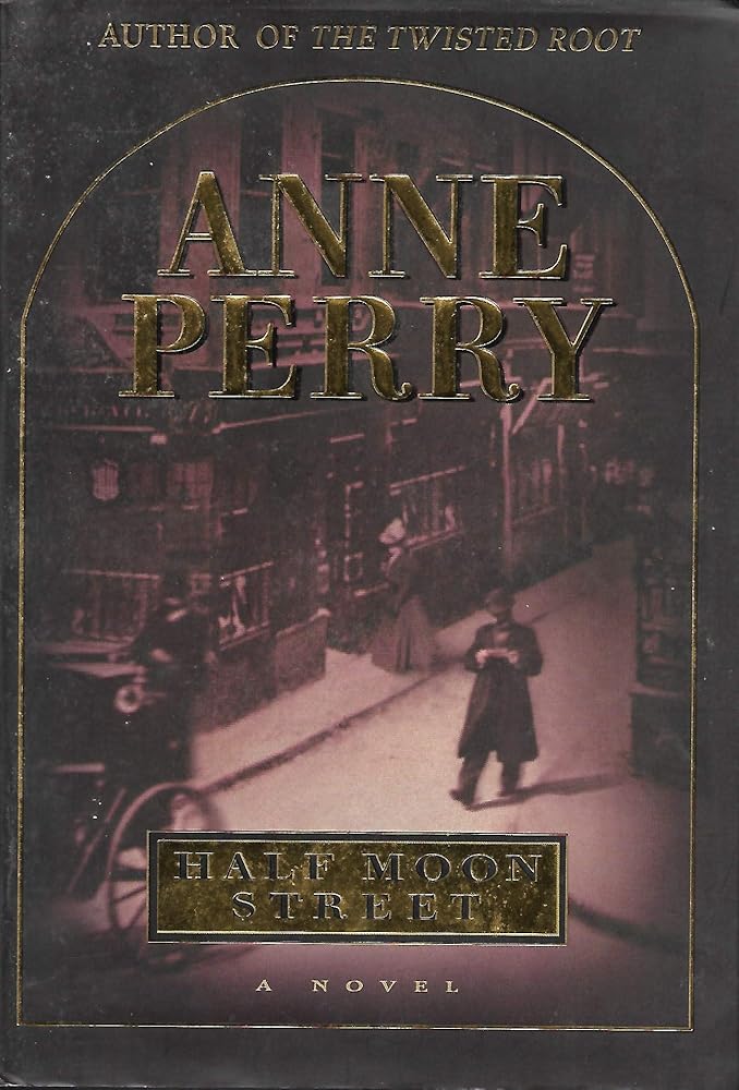 Half Moon Street (Charlotte & Thomas Pitt Novels) Anne Perry