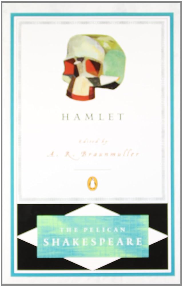 Hamlet (The Pelican Shakespeare) William Shakespeare, A. R. Braunmuller, Stephen Orgel