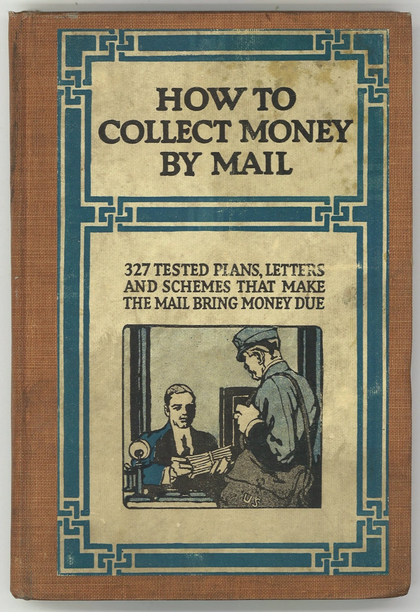 How To Collect Money By Mail: 327 Testes Plans, Letters and Schemes That Make The Mail Bring Mondy Due - The Bookstore