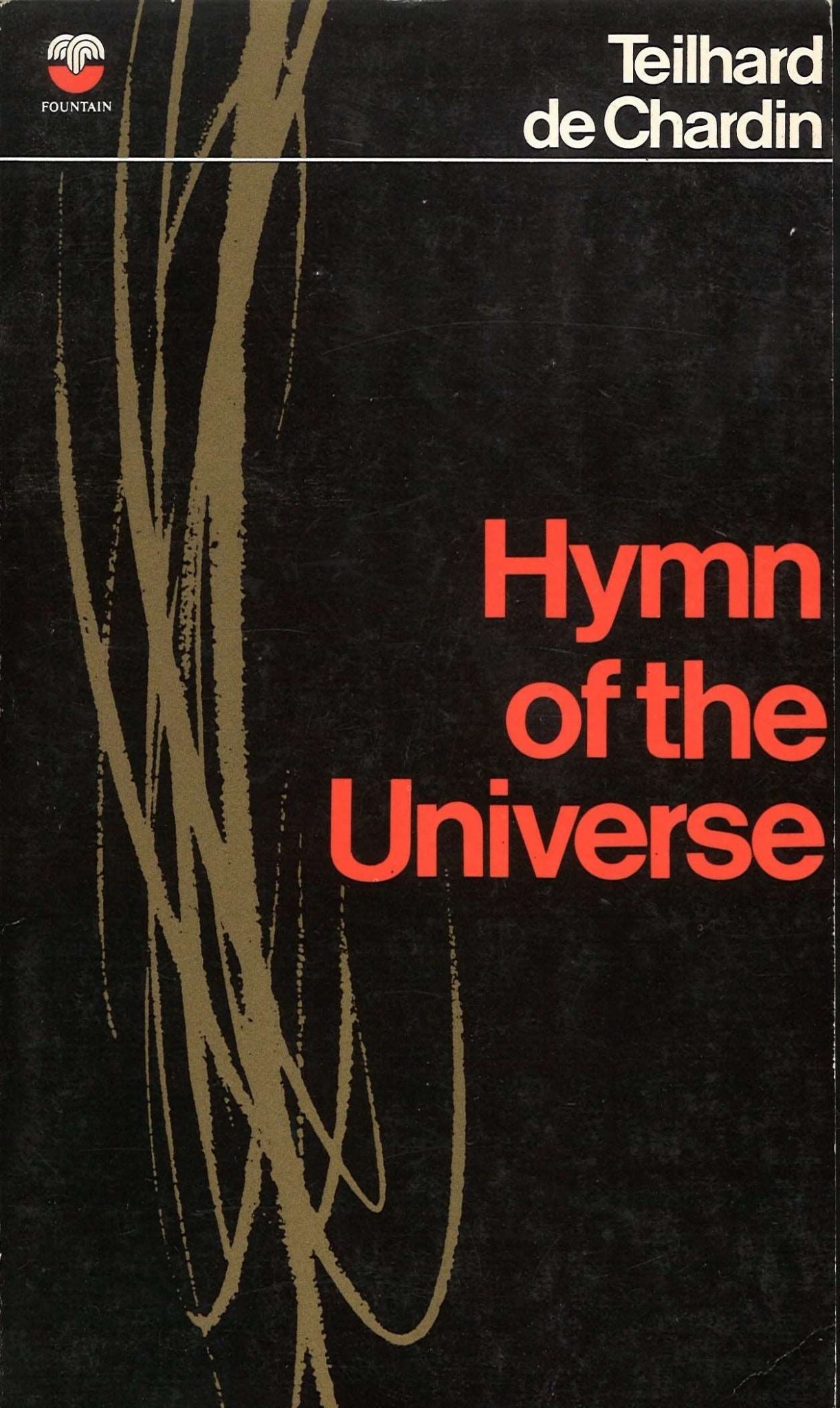 Hymn of the Universe Pierre Teihard de Chardin