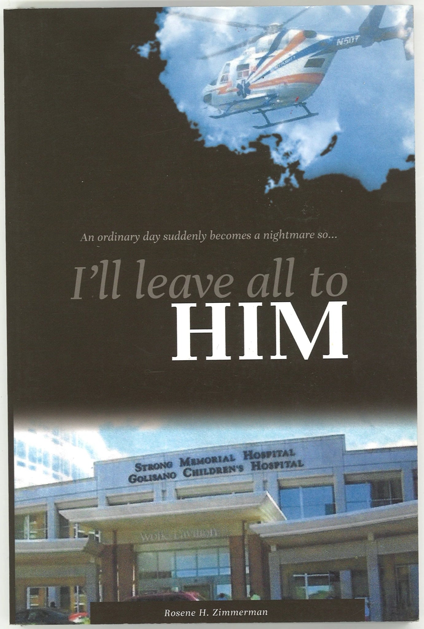 I'll Leave All To Him Rosene H. Zimmerman