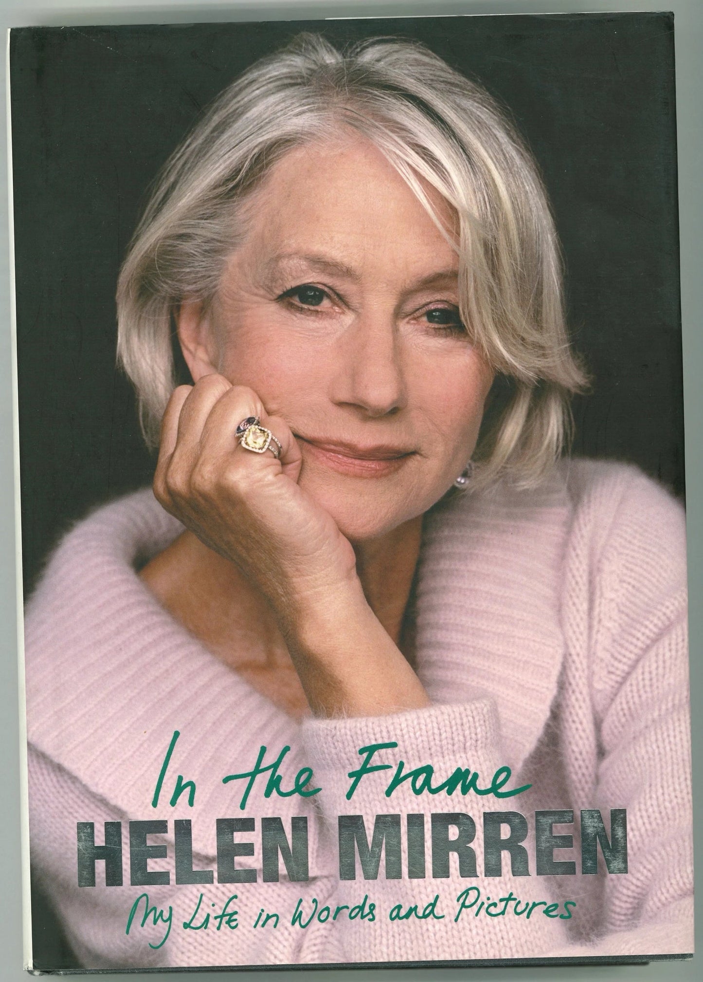In the Frame: My Life in Words and Pictures Helen Mirren