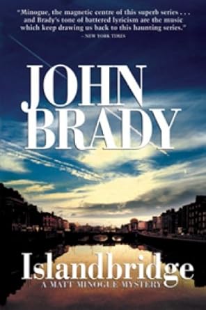 Islandbridge: A Matt Minogue Mystery John Brady
