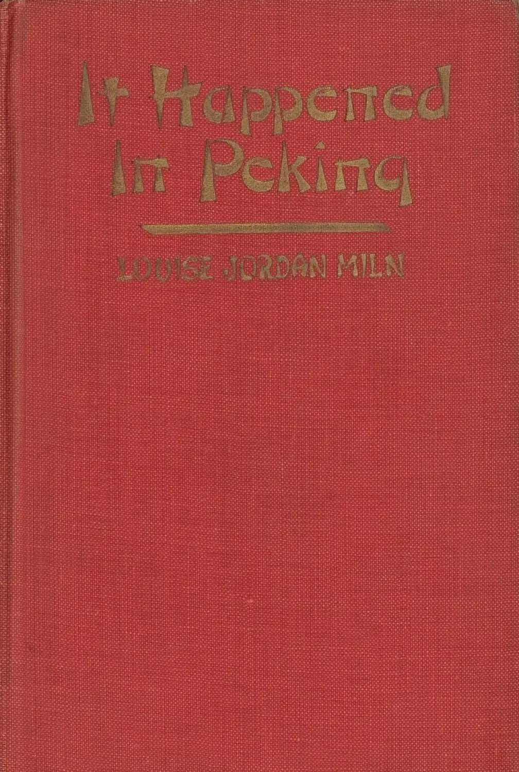 It Happened In Peking by Louise Jordan Miln - The Bookstore