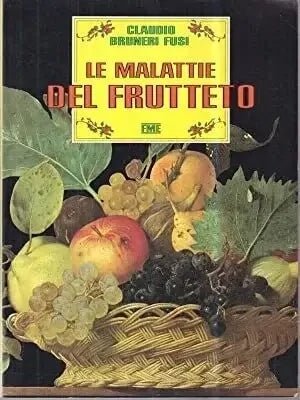 Le Malattie Del Frutteto by Claudio Bruneri Fusi Claudio Bruneri Fusi