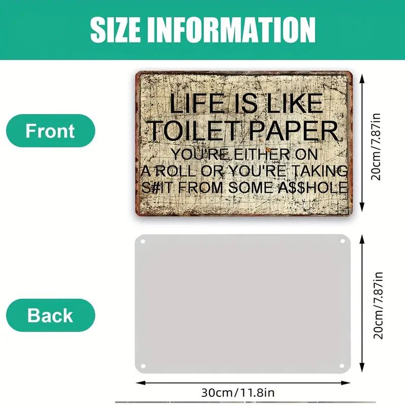 Life Is Like Toilet Paper - Tin Sign Pretext