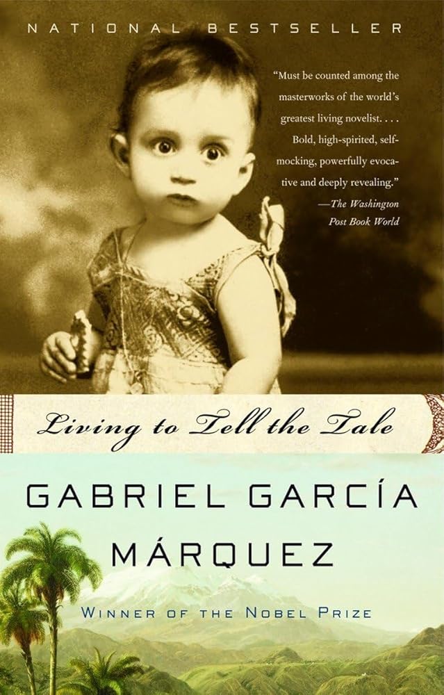Living to Tell the Tale: An Autobiography Gabriel García Márquez, Edith Grossman