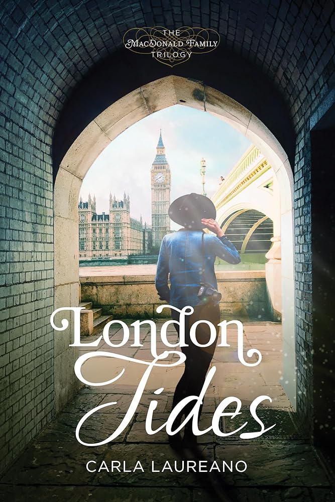 London Tides (The MacDonald Family Trilogy) Carla Laureano