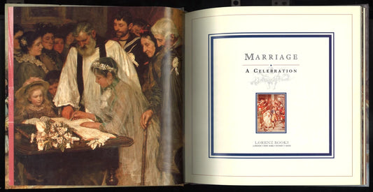 Marriage: A Celebration – 1997 Lorenz Books Illustrated Hardcover - The Bookstore